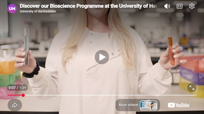 Play Video - Discover our Bioscience Programme at the University of Hertfordshire
